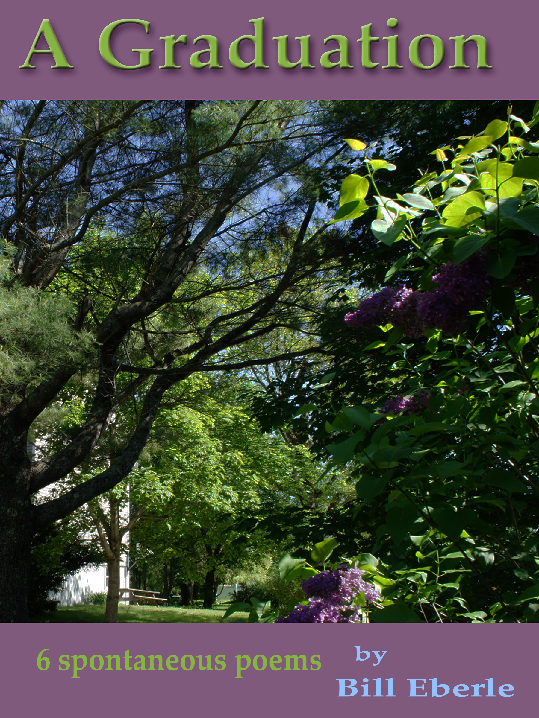 A Graduation — 6 spontaneous poems — Bill Eberle