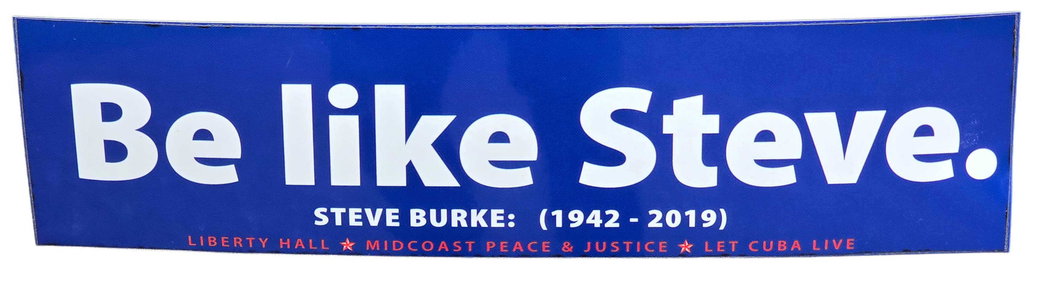 Be like Steve — bumper sticker